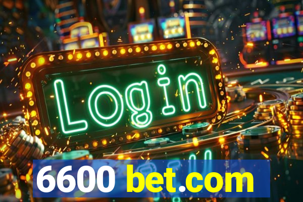 6600 bet.com